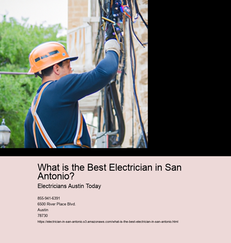What is the Best Electrician in San Antonio?